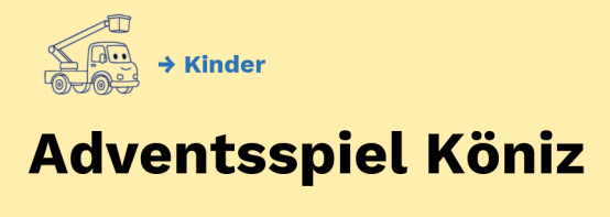 Adventsspiel Köniz - für Kinder von der 3. bis zur 9. Klasse