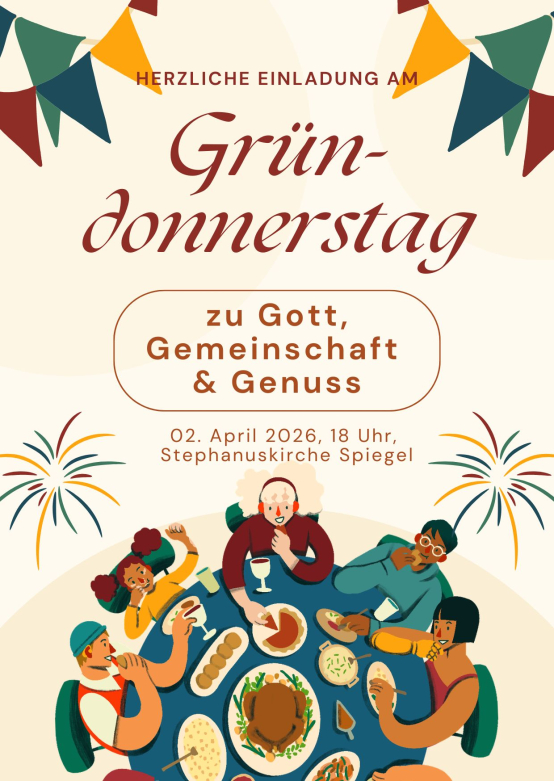 Gründonnerstagsfeier, Donnerstag, 2. April 18 Uhr, Stephanuskirche Spiegel